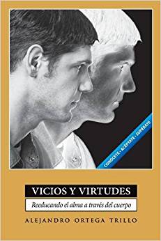 Vicios y virtudes padre alejandro ortega en Juan Diego Network