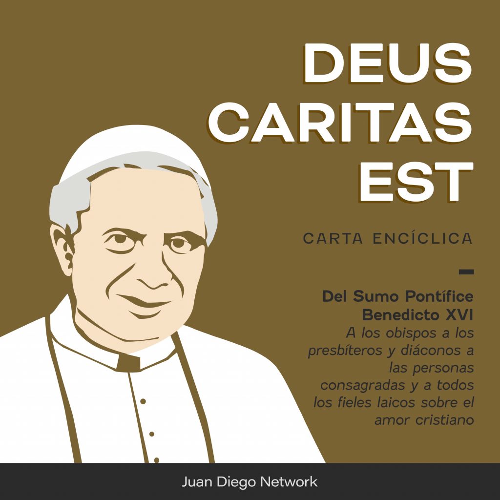 Deus Caritas este Benedicto XVI podcast Juan Diego Network