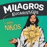 Podcast Milagros Eucarísticos para niños juan diego network